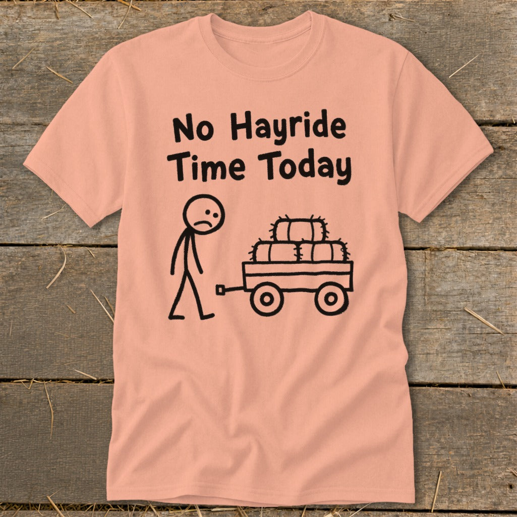 No Hayride Time Today Classic Tee