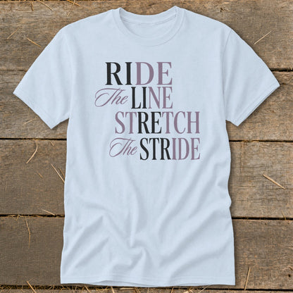 Light blue t-shirt with text RIDE The LINE STRETCH The STRIDE.