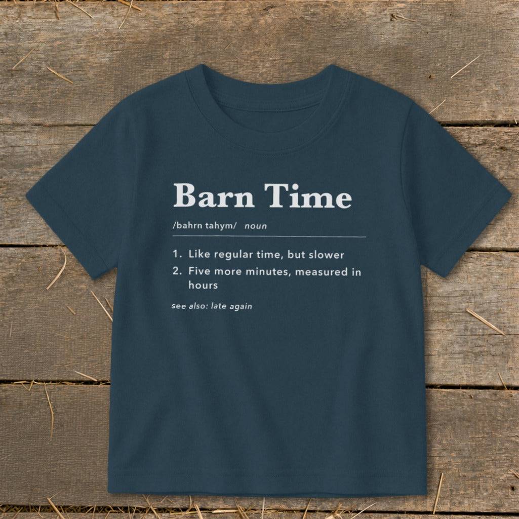 Dark blue t-shirt with "Barn Time" definition: Like regular time, but slower.