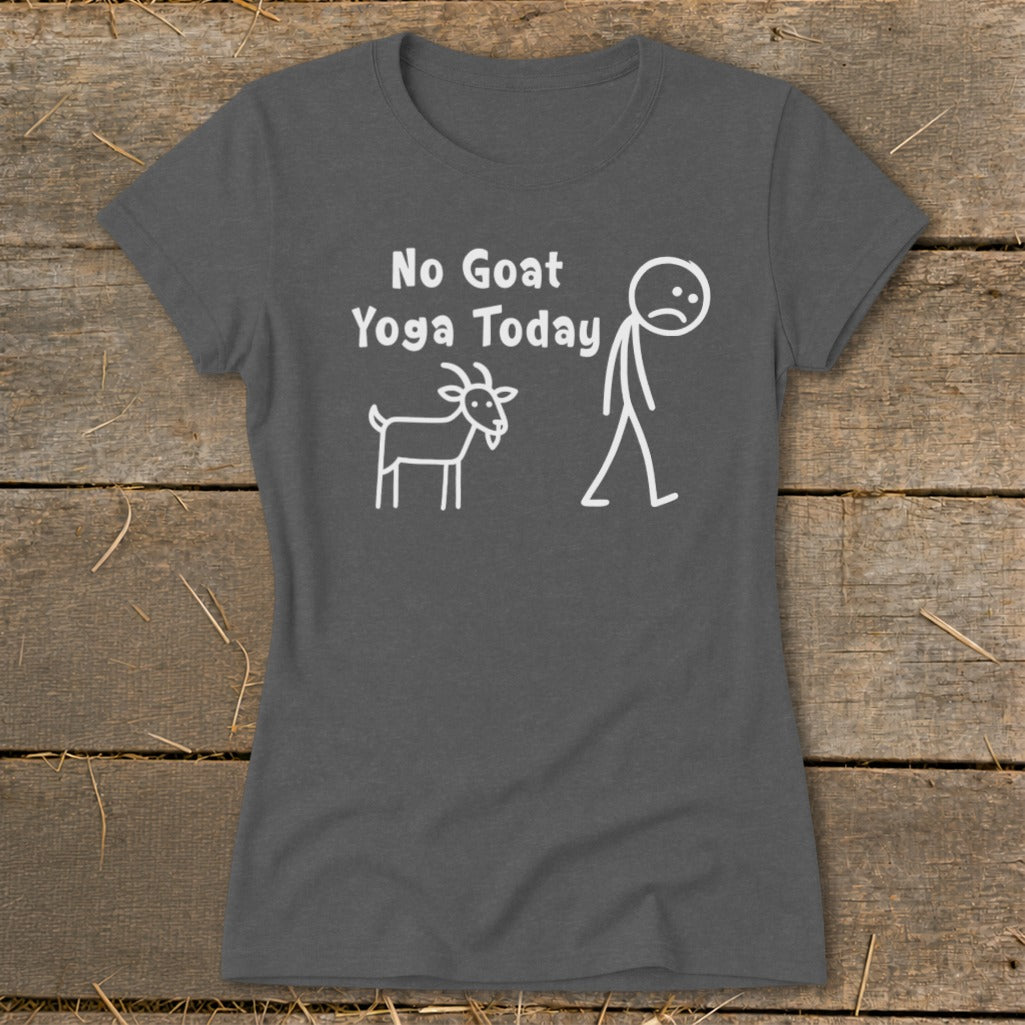 Dark grey t-shirt with white text and stick figures: "No Goat Yoga Today."