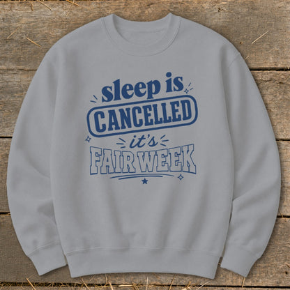 Light grey sweatshirt with blue text: "sleep is CANCELLED it's FAIR WEEK"