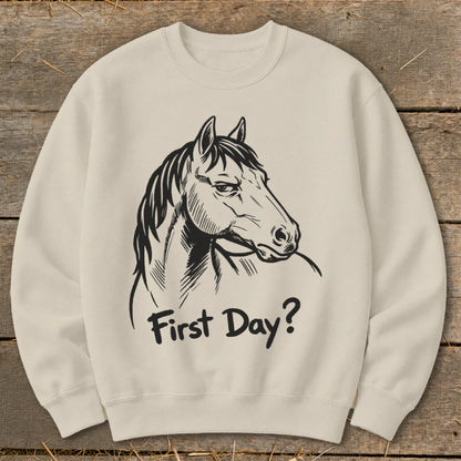 Cream sweatshirt with black line art of a horse head and "First Day?" text.