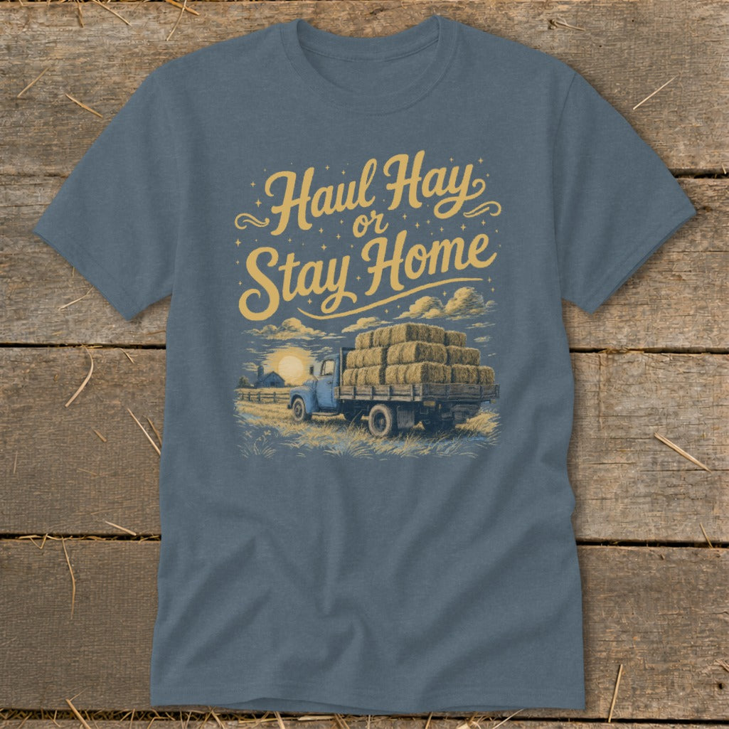 Blue truck hauling hay with "Haul Hay or Stay Home" text.