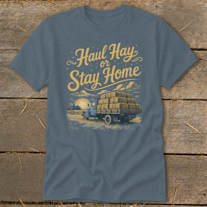 Blue truck hauling hay with "Haul Hay or Stay Home" text.