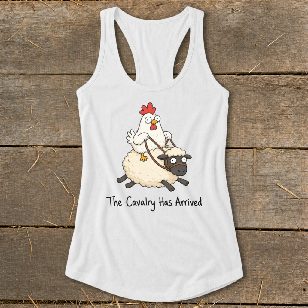 White tank top with cartoon chicken riding a sheep with text "The Cavalry Has Arrived".