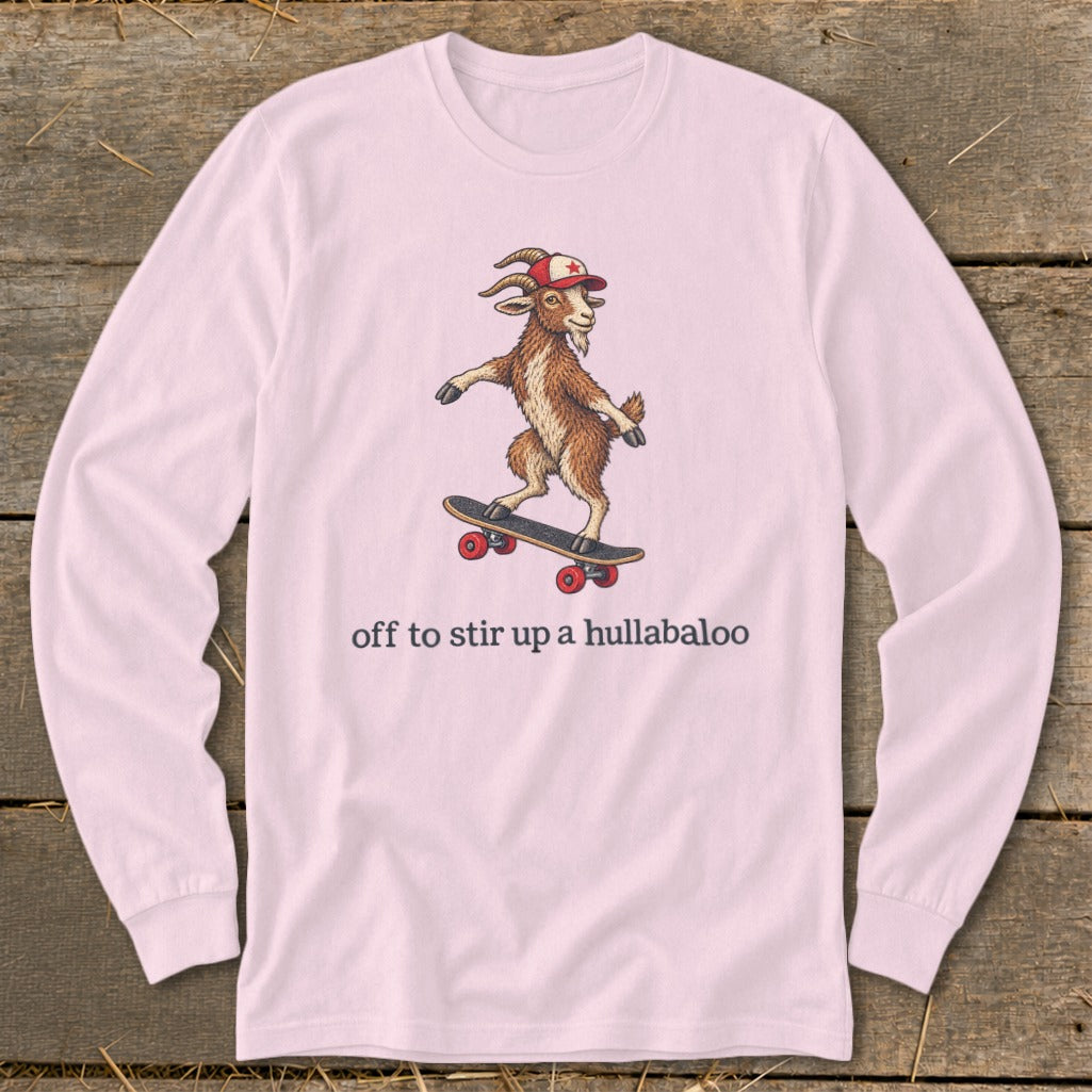 Off To Stir Up a Hullabaloo Long Sleeve Tee