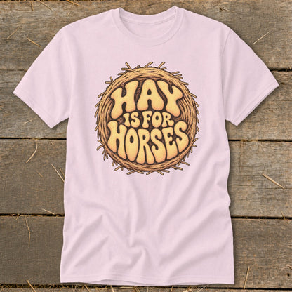 Hay Is For Horses Round Bale Classic Tee