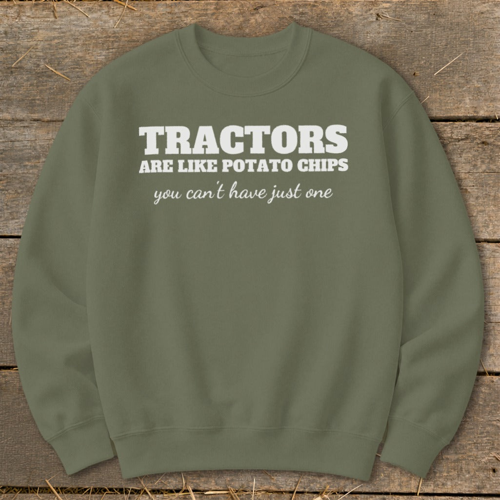 Olive green sweatshirt with white text "TRACTORS ARE LIKE POTATO CHIPS you can't have just one."
