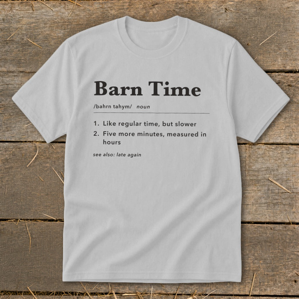 Light grey t-shirt with "Barn Time" dictionary definition text.