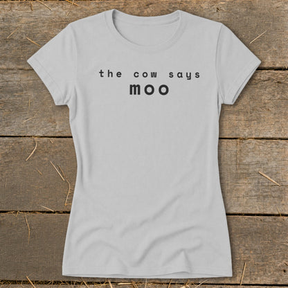 Light gray t-shirt with "the cow says moo" text printed in black.