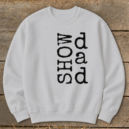White sweatshirt with vertical black text "SHOW dad".