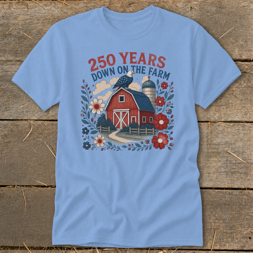 Light blue t-shirt with "250 Years Down on the Farm" text, a barn, and an eagle.