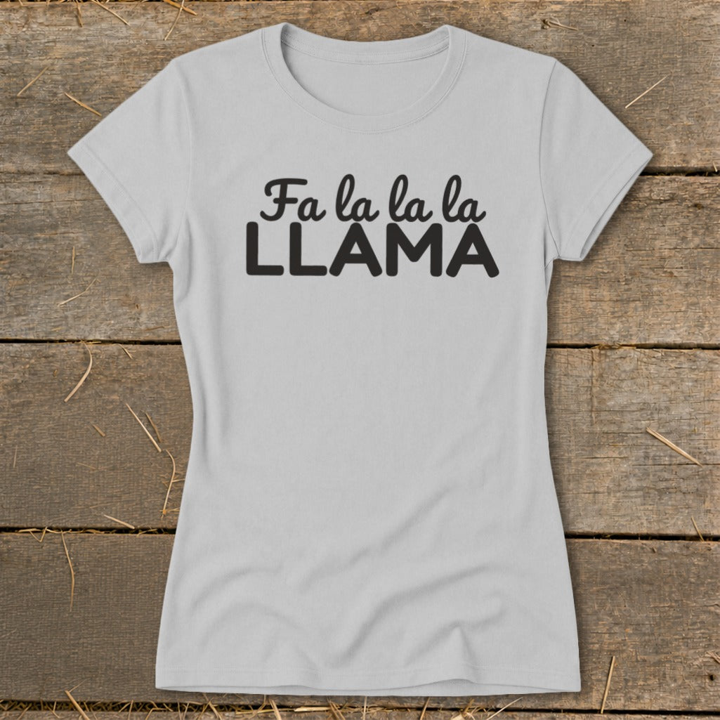 Light grey t-shirt with black text that reads "Fa la la la la LLAMA".