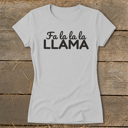 Light grey t-shirt with black text that reads "Fa la la la la LLAMA".