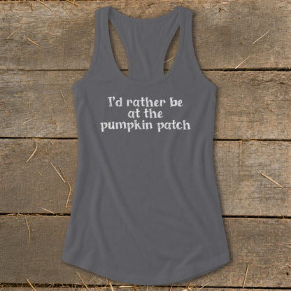 Gray tank top with white text reading "I'd rather be at the pumpkin patch".