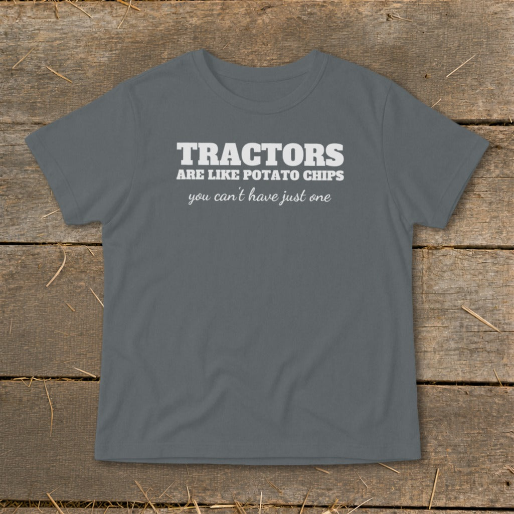 Gray t-shirt with white text that reads "TRACTORS ARE LIKE POTATO CHIPS you can't have just one".