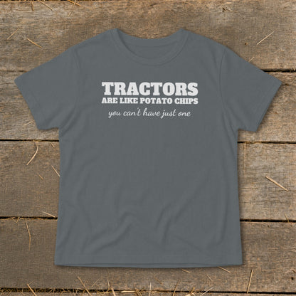 Gray t-shirt with white text that reads "TRACTORS ARE LIKE POTATO CHIPS you can't have just one".