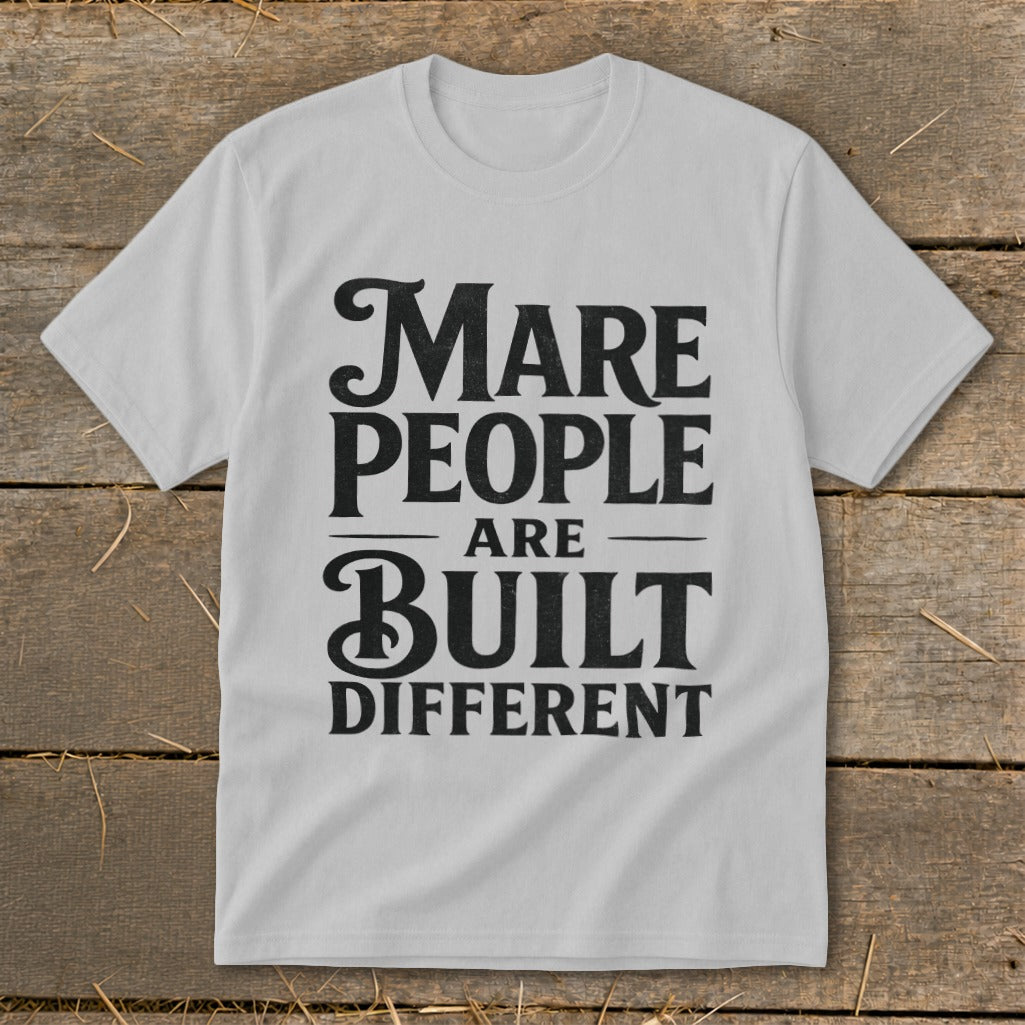 Light gray t-shirt with black text reading "Mare People Are Built Different".