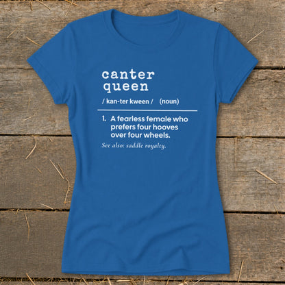 Blue t-shirt with "Canter Queen" definition about preferring hooves over wheels.