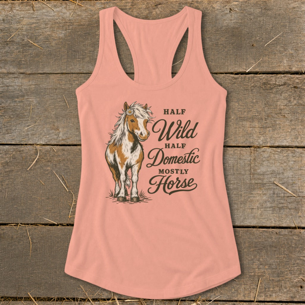 Peach tank top with a drawing of a horse and text "Half Wild Half Domestic Mostly Horse".