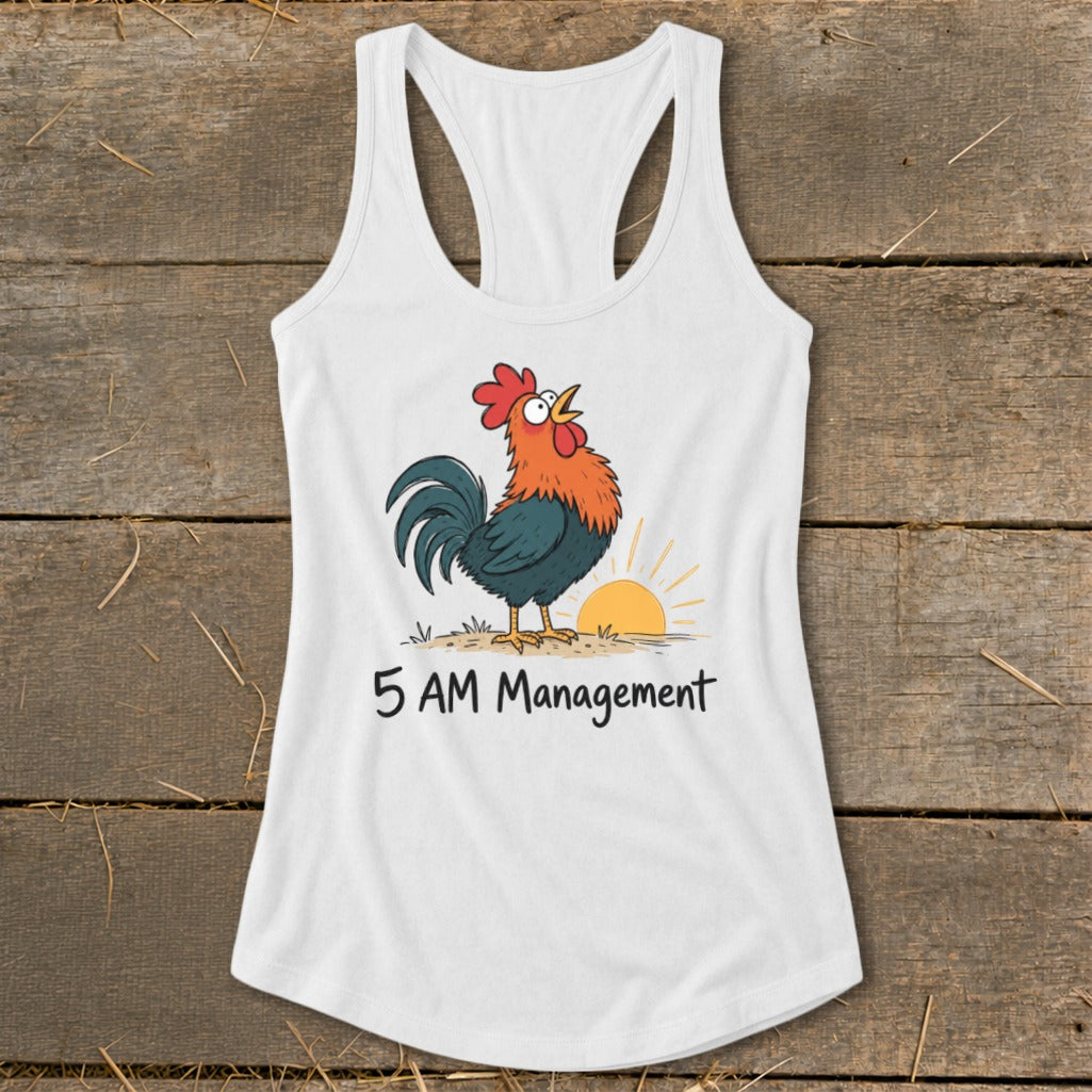 White tank top with cartoon rooster crowing at sunrise, text "5 AM Management".