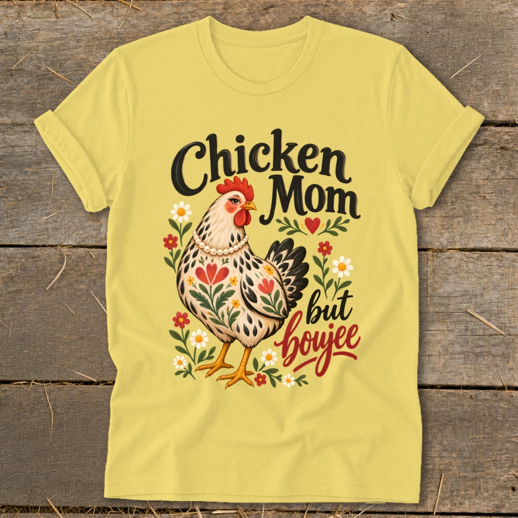 Yellow t-shirt with "Chicken Mom but boujee" text and a floral chicken graphic.