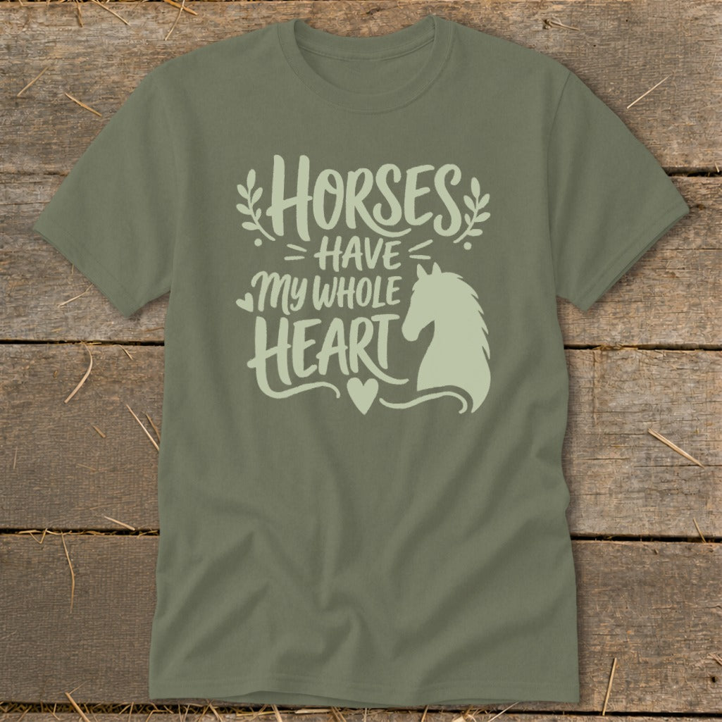 Olive green t-shirt with "Horses Have My Whole Heart" text and horse silhouette.