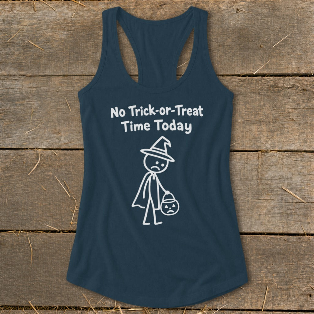 No Trick-or-Treat Time Today Racerback Tank