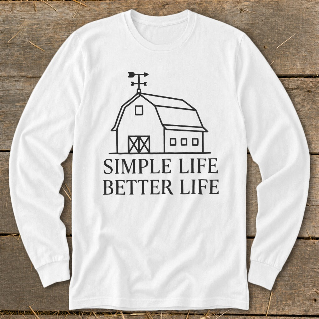 White long-sleeve shirt with barn graphic and "Simple Life Better Life" text.