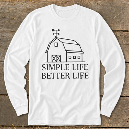 White long-sleeve shirt with barn graphic and "Simple Life Better Life" text.