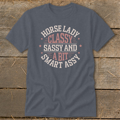 Gray t-shirt with text "Horse lady classy sassy and a bit smart assy".