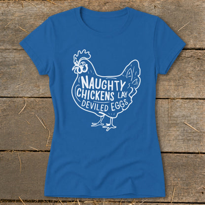 Blue t-shirt with white chicken graphic and text "Naughty Chickens Lay Deviled Eggs".