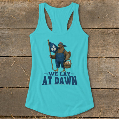 Chicken in overalls holding a flag and basket with eggs. Text: We Lay At Dawn.
