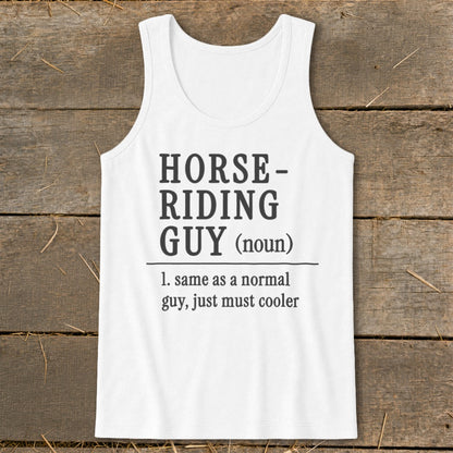 White tank top with text defining "Horse-Riding Guy" as cooler than normal.