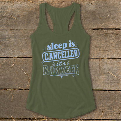 Olive green tank top with "sleep is CANCELLED it's FAIR WEEK" text.