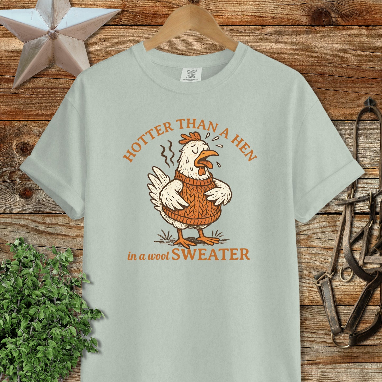 Hotter Than A Hen In a Wool Sweater T-shirt