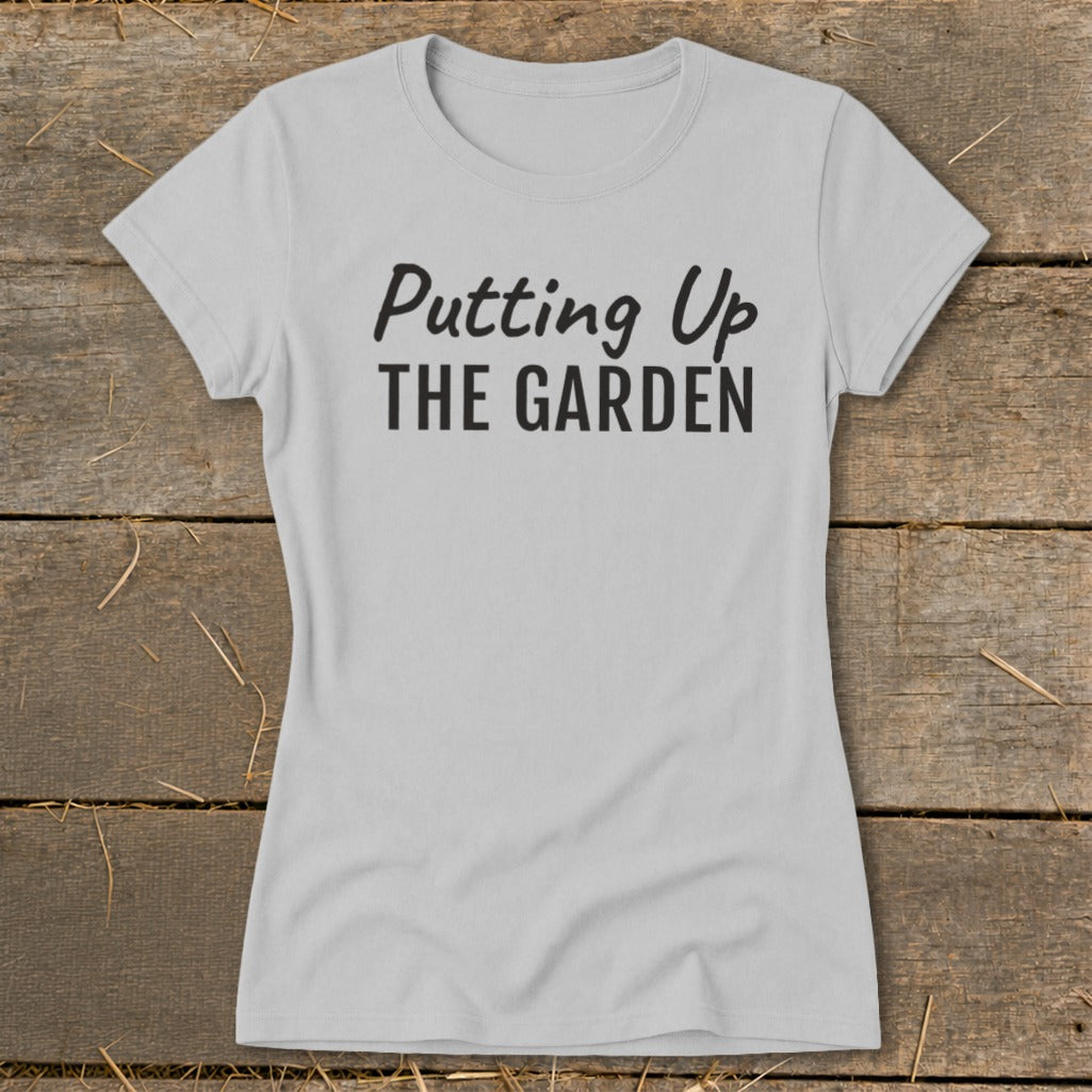 Putting Up the Garden Ladies Tee