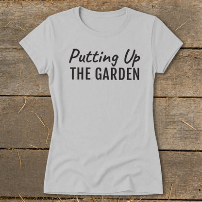 Putting Up the Garden Ladies Tee