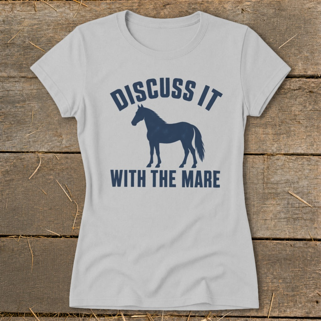 Light gray t-shirt with navy blue text and horse silhouette saying "Discuss it with the mare".