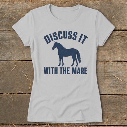Light gray t-shirt with navy blue text and horse silhouette saying "Discuss it with the mare".