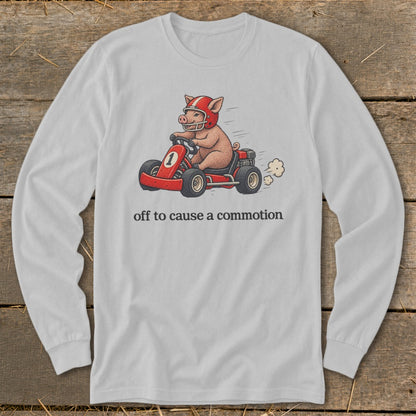 Off To Cause a Commotion Long Sleeve Tee