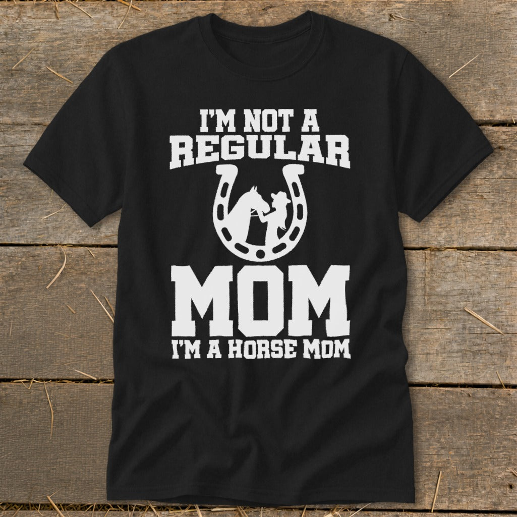 Black t-shirt with "I'm Not A Regular Mom" and horse horseshoe graphic.