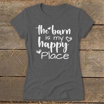 Dark gray t-shirt with white text "the barn is my happy place".