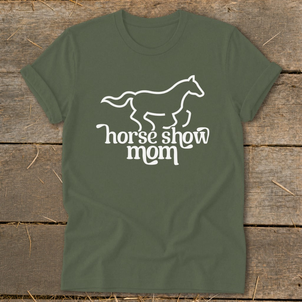 Olive green t-shirt with white horse outline and "horse show mom" text.