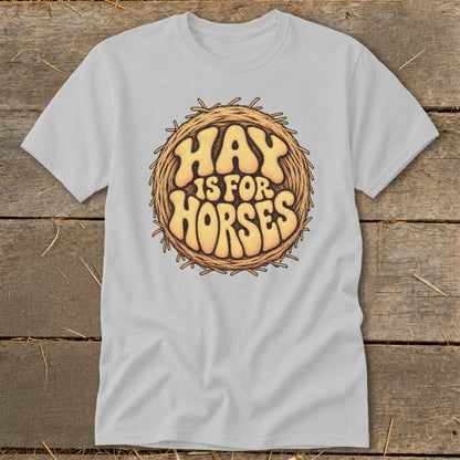 Hay Is For Horses Round Bale Classic Tee