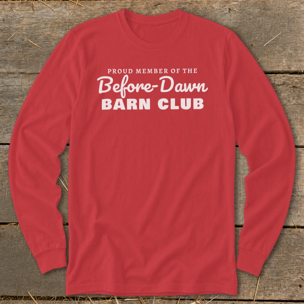 Red long sleeve shirt with "Proud Member of the Before-Dawn Barn Club" text.