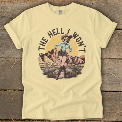 T-shirt with a retro cowgirl graphic and the text "The Hell I Won't."
