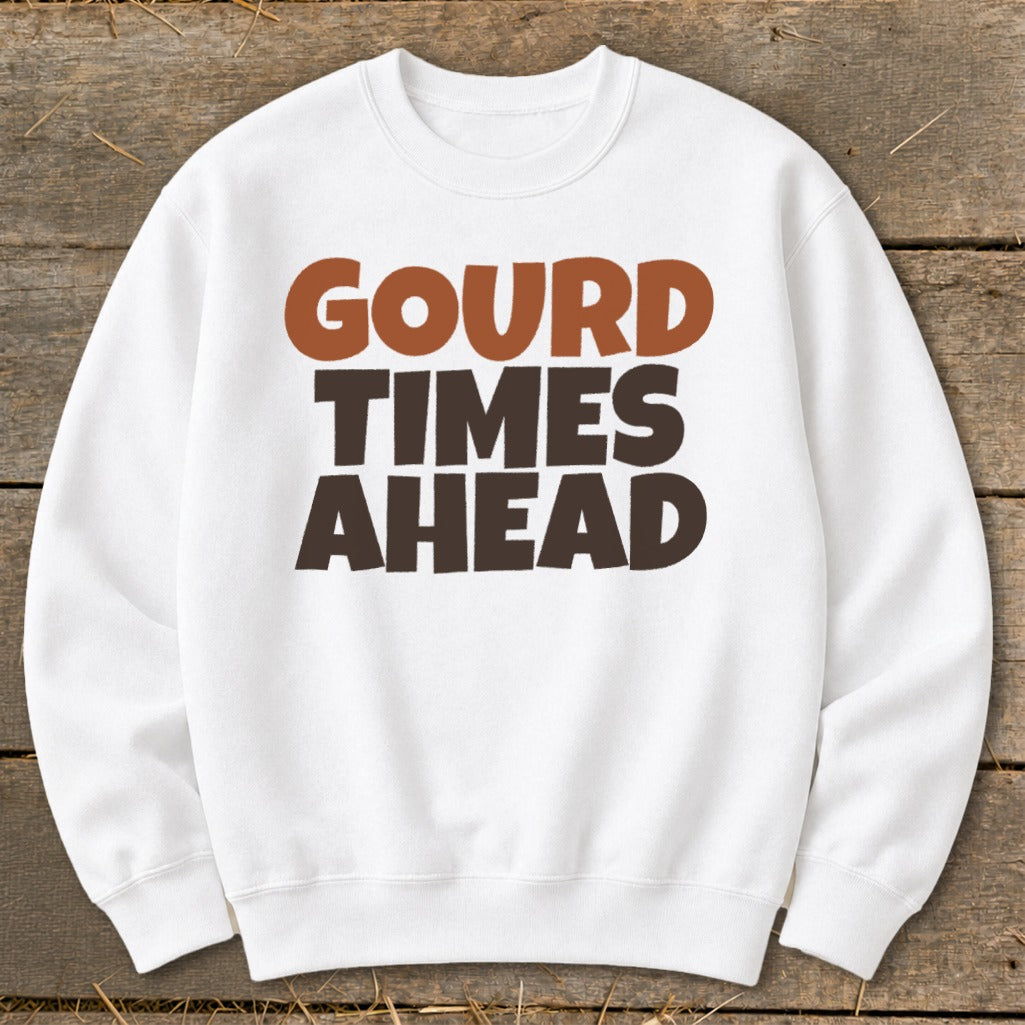 White sweatshirt with "Gourd Times Ahead" text in brown and orange.