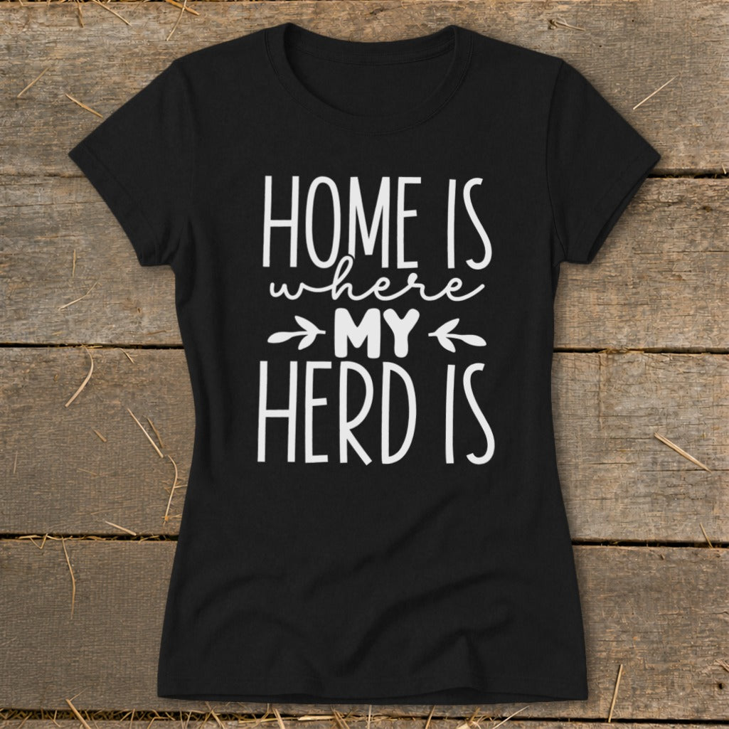 Black t-shirt with white text that reads "HOME IS where MY HERD IS".