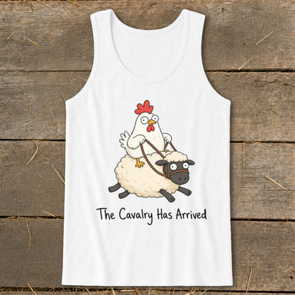 White tank top with chicken riding a sheep; text reads "The Cavalry Has Arrived".